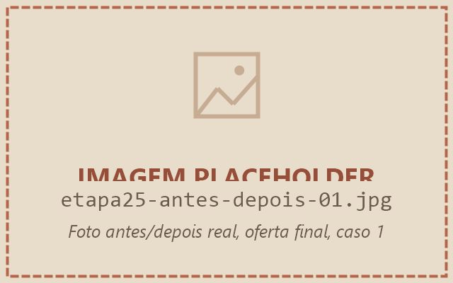 Placeholder: foto antes e depois real, oferta final, caso 1
